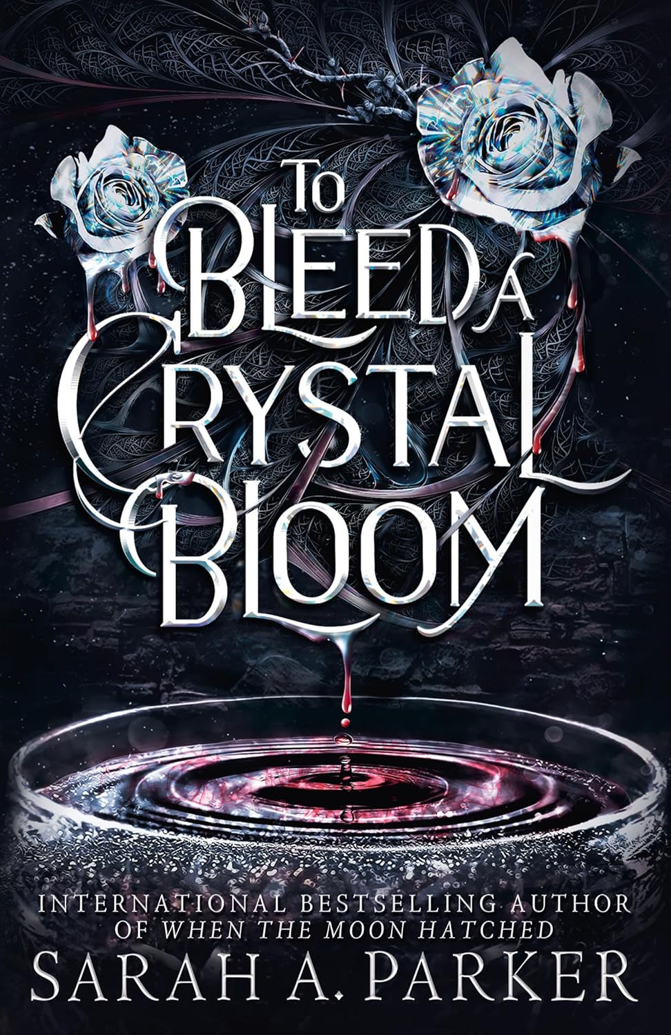 To Bleed a Crystal Bloom