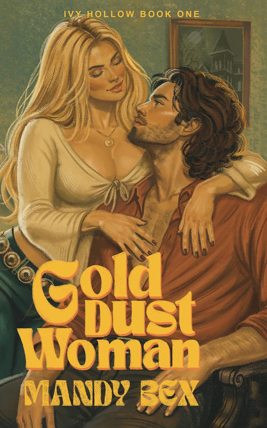 Gold Dust Woman (Ivy Hollow Book 1) - Signed