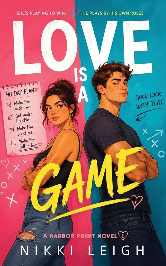 Love Is a Game: How to Fall in Love in 90 Days by Nikki Leigh