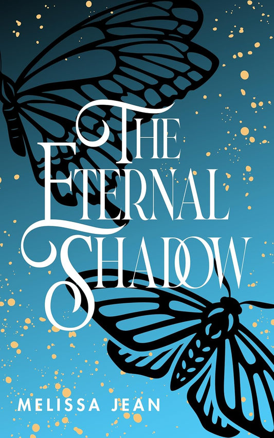 The Eternal Shadow by Melissa Jean (Signed Special Edition)