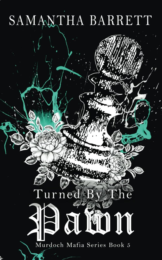 Turned by the Pawn (Murdoch Mafia #5) SIGNED
