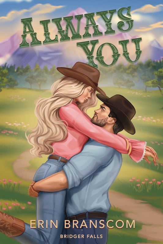 Always You (Bridger Falls Book 3) by Erin Branscom